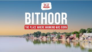 Bithoor- The place where mankind was born | Place to visit - near Kanpur | Uttar Pradesh Tourism