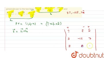 Find the vector equationof the line passing through the point (1,2,-4)and perpendicular to the ...