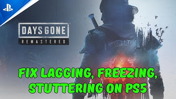 How To Fix Days Gone Remastered Lagging, Stuttering or Freezing Issue On PS5