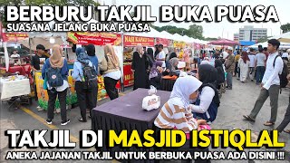 BERBURU TAKJIL DI MASJID ISTIQLAL, JAKARTA | BERBAGAI JENIS KUE DAN MAKANAN UNTUK BERBUKA PUASA