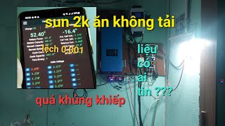 Sun 2k 45v-90v không tải sẽ ăn nhiều như thế nào ???