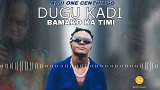 ADJI ONE CENTHIAGO  - DUGU KADI BAMAKO KA TIMI (2024)