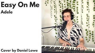 Thumbnail of "EASY ON ME" - Adele // Male Cover by Daniel Lowe
