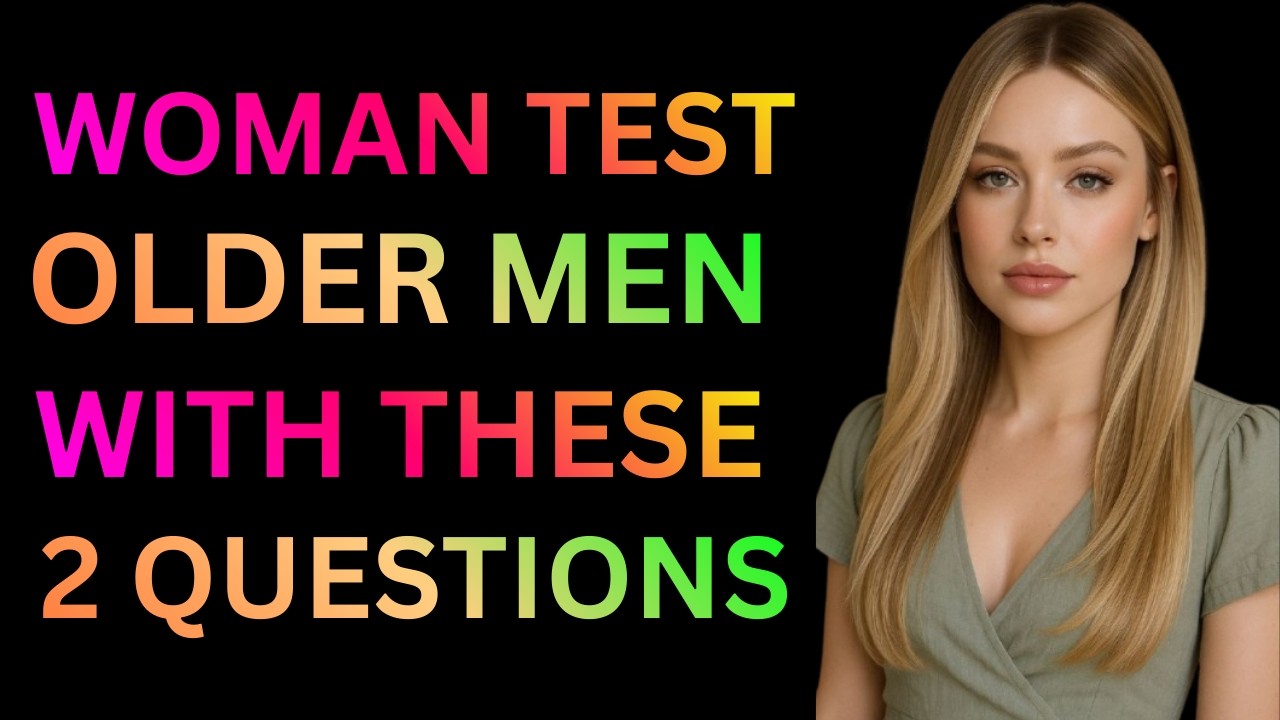When a Woman Desires an Older Man, She Tests Him With These 2 Questions
