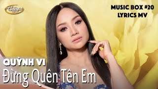 Quỳnh Vi - Đừng Quên Tên Em COVER (Lyrics Video) | Music Box #20