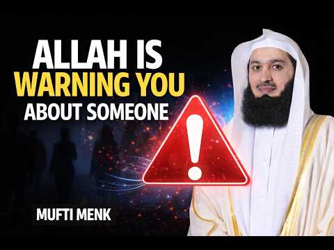 Allah Is Warning You About Someone — Don’t Ignore These Signs | Mufti Menk