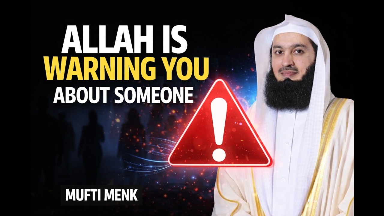 Allah Is Warning You About Someone — Don’t Ignore These Signs | Mufti Menk