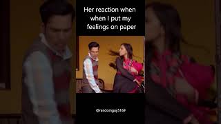 Her Reaction When I Put My Feelings On Paper