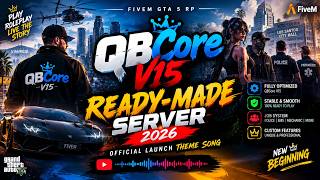 🚀 QBCore V15 READY-MADE SERVER 2026 |  Launch Theme Song 🔥 | FiveM GTA 5 ROLEPLAY 2026