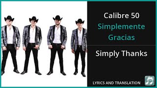 Calibre 50 - Simplemente Gracias Lyrics English Translation - Spanish and English Dual Lyrics