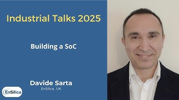 Industrial Talks 2025 - Ensilica, UK - Davide Sarta, March 27, 2025