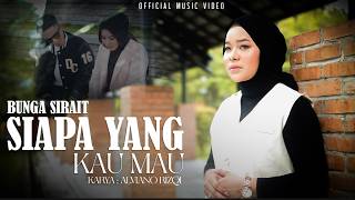 POP MELAYU TERBARU 2026 || Siapa Yang Kau Mau Bunga Sirait