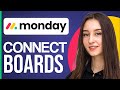 How To Connect Boards On Monday.com (Quick Tutorial)