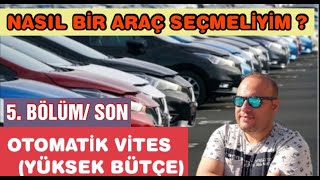 NASIL BİR ARAÇ SEÇMELİYİM ? 5. BÖLÜM : OTOMATİK  VİTES ( YÜKSEK BÜTÇE ) #i30 #astra #megane4 #i10