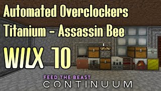 10 - Automated Overclockers, Titanium, Assassin Bee - FTB Continuum