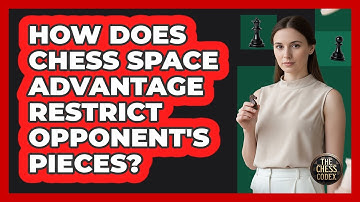 How Does Chess Space Advantage Restrict Opponent