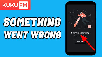 Kuku Fm Something Went Wrong Problem Solve | How to fix Something Went Wrong KuKu FM App