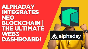 Alphaday Integrates Neo Blockchain | The Ultimate Web3 Dashboard!