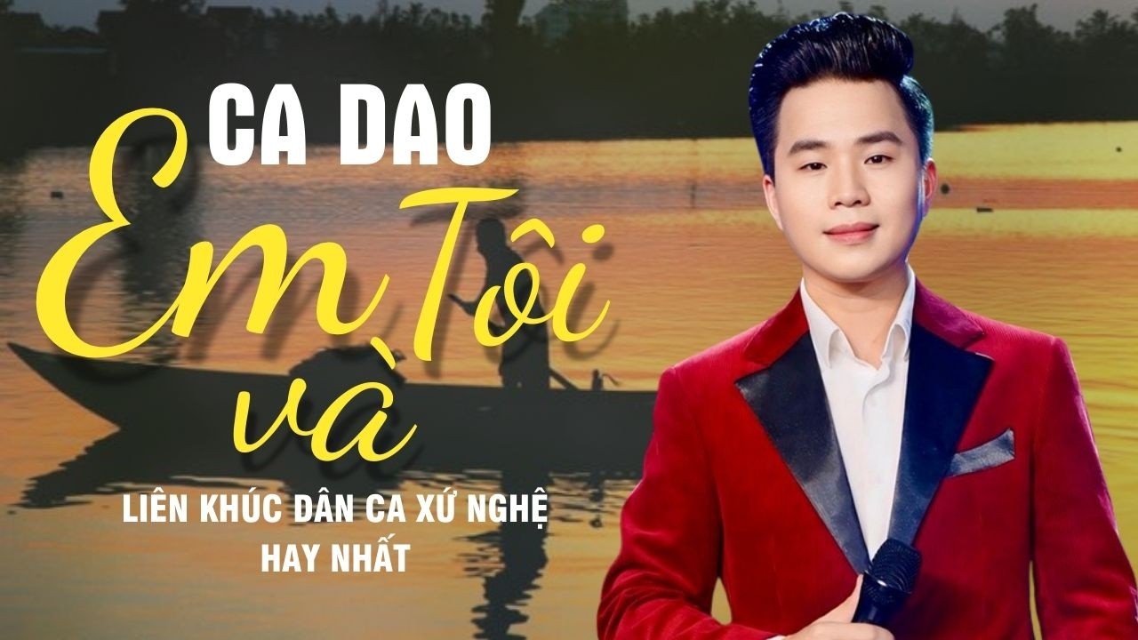 Ca Dao Em Và Tôi | Liên Khúc Trữ Tình Xứ Nghệ – Nghe Là Rưng Rưng