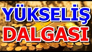 YÜKSELİŞ YAKIN ! UYARIYORUM KAPILMAYIN...