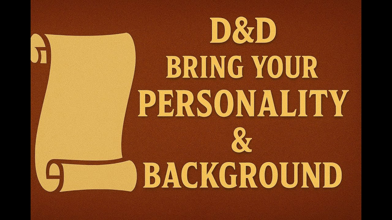 D&D 5e Personality & Background: Crafting Your Character's Story