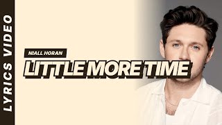 Niall Horan - Little More Time [Lyrics Video]