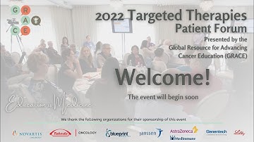 Full Video OnDemand -Targeted Therapies Patient Forum 2022 - for those living with Lung Cancer