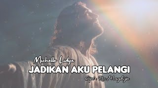 Download Lagu JADIKAN AKU PELANGI || MICHELLE LIDYA || ( OFFICIAL LYRICS VIDEO)  MP3