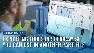 SolidCAM Tech Tip: Exporting Tools So You Can Use in Another Part File