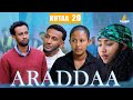 ARADDAA KUTAA 20 FFAA II NEW AFAN OROMO SERIES DRAMEDY S1EP 20 Kalaqan1