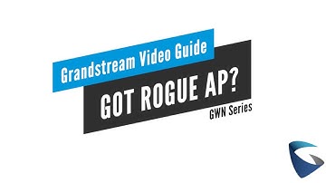 Video Guide - Rogue AP Detection - GWN Series