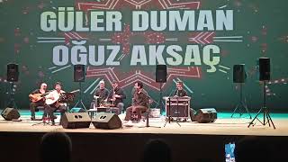 Güler Duman Oğuz Aksaç Ayaz Yarim