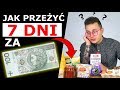 CZY DA SIĘ PRZEŻYĆ 7 DNI ZA 100 ZŁ - EKSTREMALNY TEST!