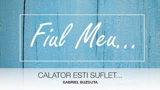 Gabriel Buzguta -CALATOR ESTI SUFLET