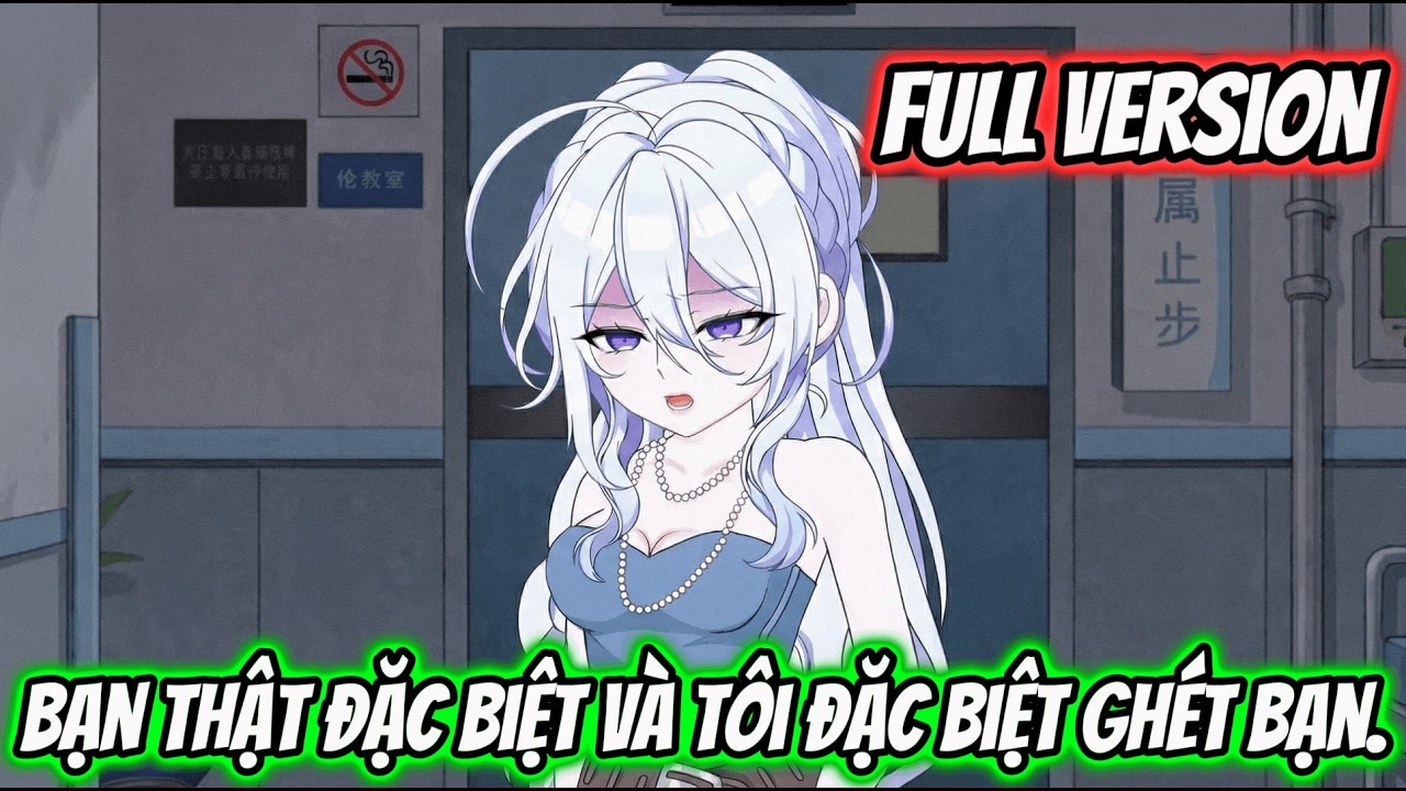 (Full) Bạn thật đặc biệt… và tôi đặc biệt ghét bạn | Akino Review