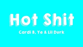 Hot Shit - Cardi B, Ye \& Lil Durk (Lyric Video) ⛩