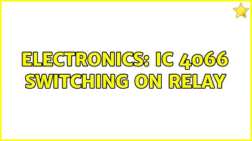Electronics: IC 4066 Switching on Relay