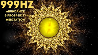 999Hz Abundance & Prosperity Meditation - Attract Wealth & Success