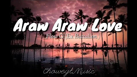 Araw-Araw Love - Flow G (Lyrics)🎵