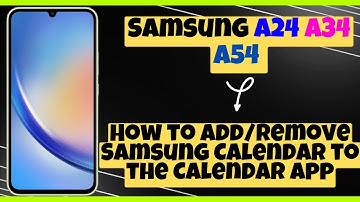 How to Add/Remove Samsung Calendar to the Calendar App Samsung A24 / A34 / A54 / A14