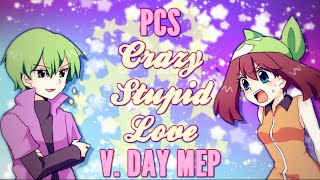 {PCS} Crazy Stupid Love MEP  [HAPPY VALENTINE'S DAY]