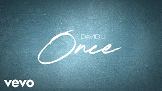 David J - Once