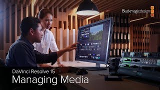 DaVinci Resolve 15 -  Managing Media