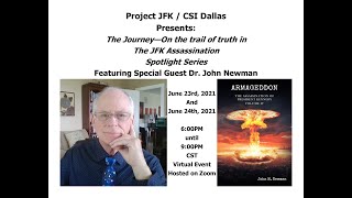 Project JFK/CSI Dallas presents The Journey - Spotlight Series featuring Dr. John Newman