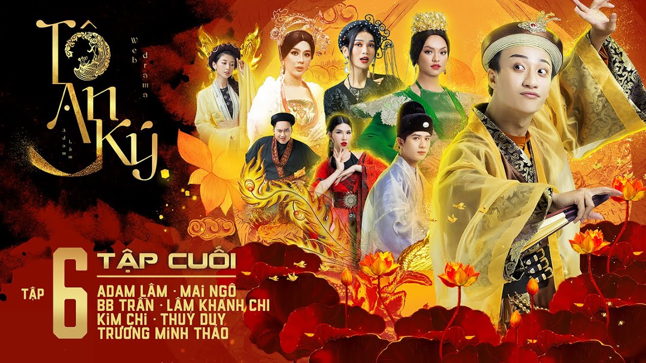 TÔ AN KÝ - TẬP 6 | ADAM LÂM, BB TRẦN, HẢI TRIỀU, LÂM KHÁNH CHI, MAI NGÔ, GINÔ, THUÝ DUY, MINH THẢO
