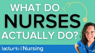 What do Nurses ACTUALLY do? Common Responsibilities | Lecturio Nursing School Tips