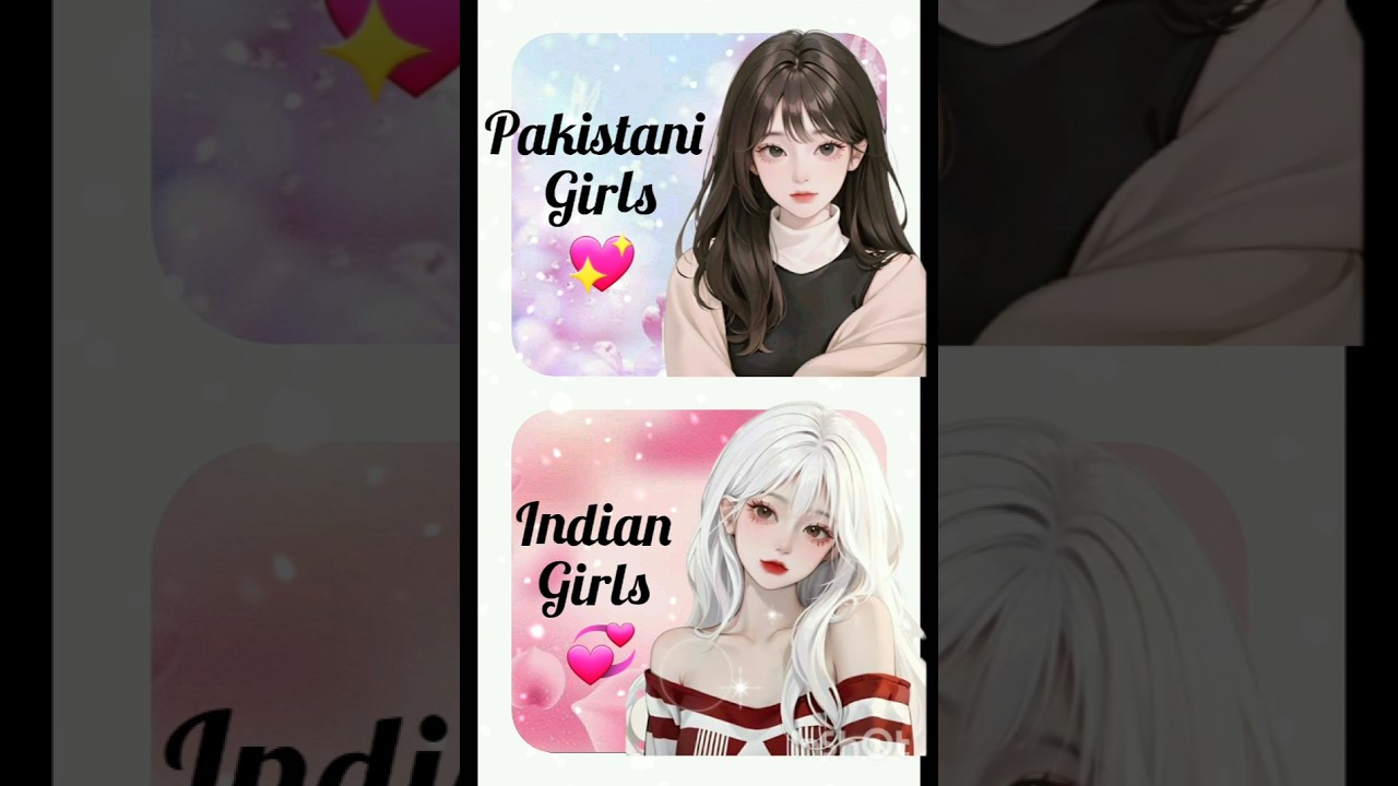 Pakistani girls VS Indian girls 💞💖