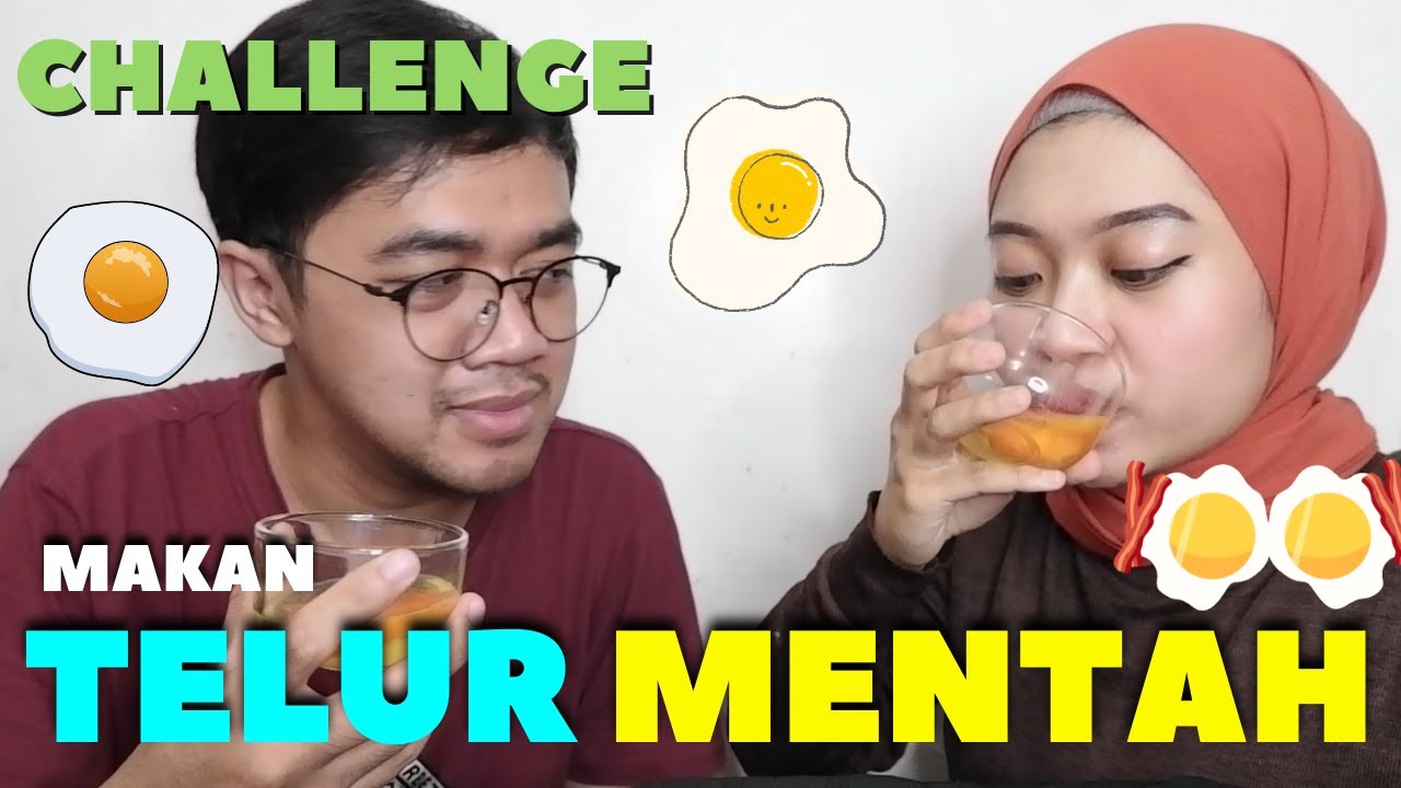 [CHALLENGE] MAKAN TELUR MENTAH