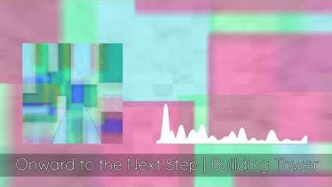Building Tower (from Onward to the Next Step)