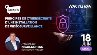 Hikvision France | Webinaire - Principes de Cybersécurité d’une installation de vidéosurveillance
